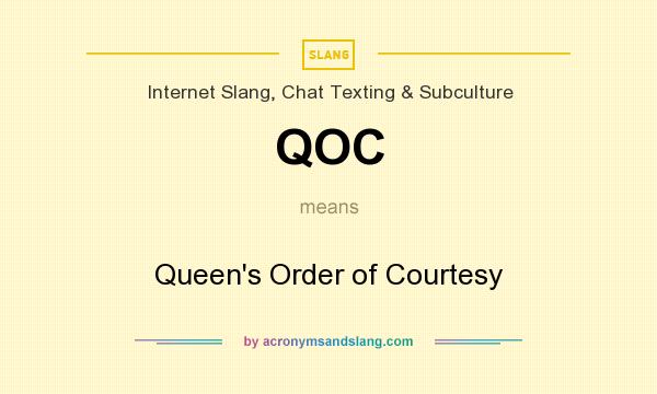 What does QOC mean? It stands for Queen`s Order of Courtesy