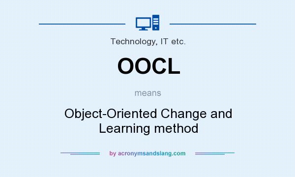 What does OOCL mean? It stands for Object-Oriented Change and Learning method