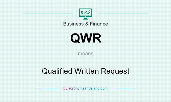 What does QWR mean? It stands for Qualified Written Request