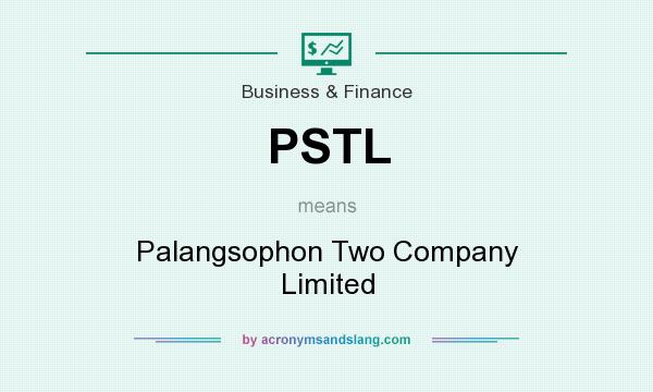 What does PSTL mean? It stands for Palangsophon Two Company Limited