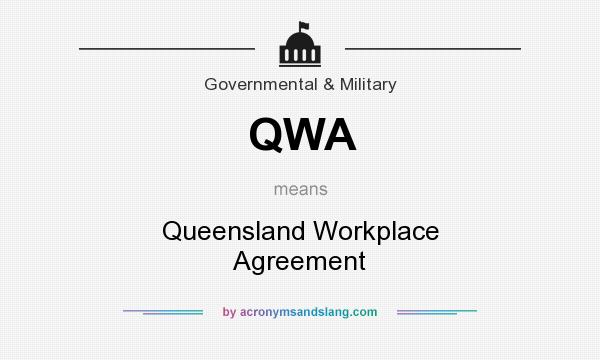 What does QWA mean? It stands for Queensland Workplace Agreement