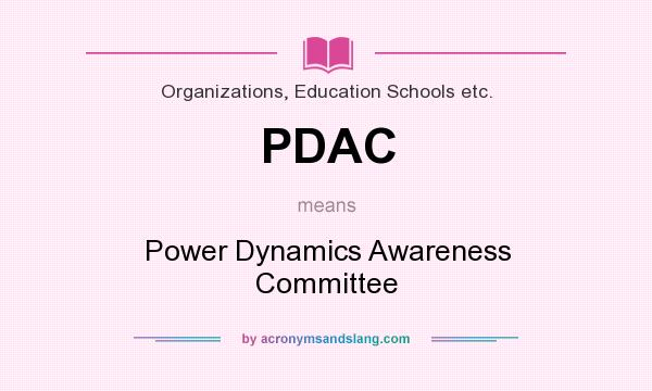 What does PDAC mean? It stands for Power Dynamics Awareness Committee
