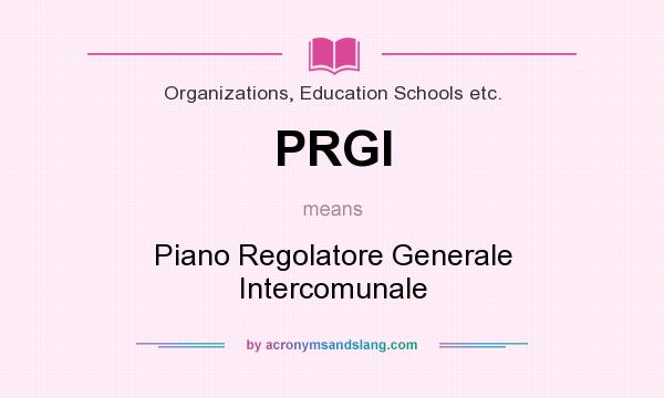 What does PRGI mean? It stands for Piano Regolatore Generale Intercomunale