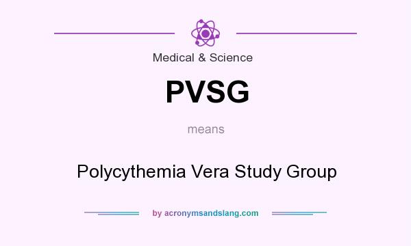 What does PVSG mean? It stands for Polycythemia Vera Study Group