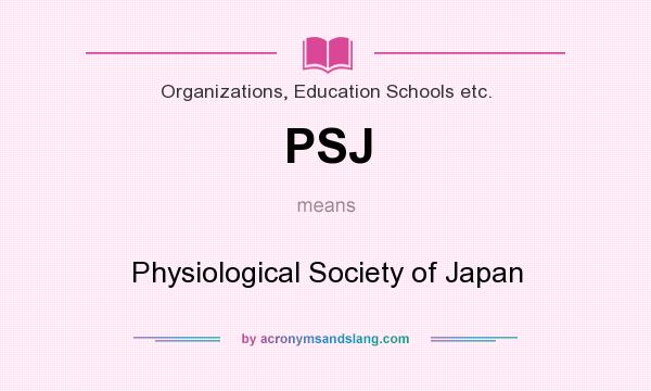 What does PSJ mean? It stands for Physiological Society of Japan