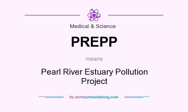 What does PREPP mean? It stands for Pearl River Estuary Pollution Project