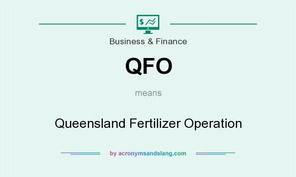 What does QFO mean? It stands for Queensland Fertilizer Operation