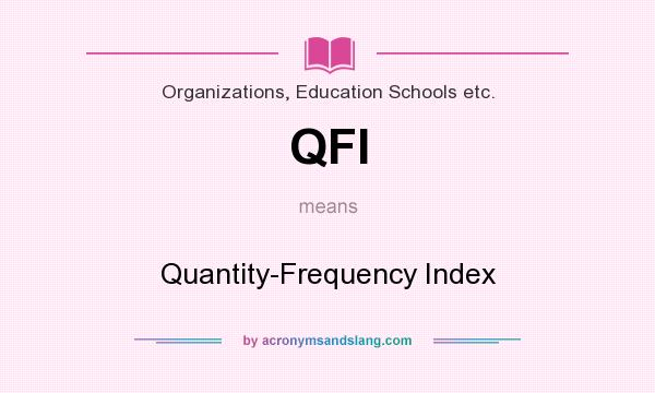 What does QFI mean? It stands for Quantity-Frequency Index