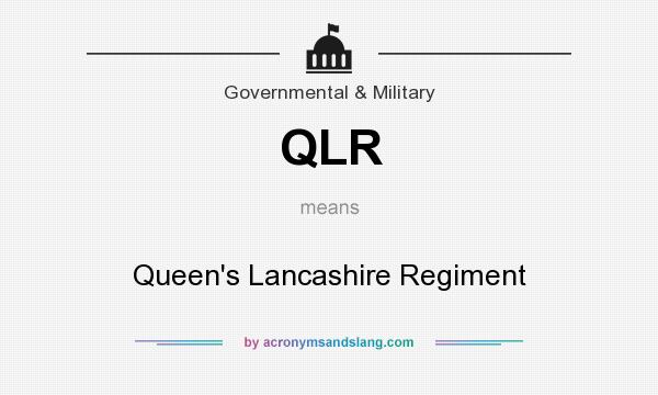 What does QLR mean? It stands for Queen`s Lancashire Regiment