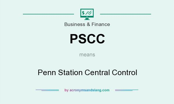 What does PSCC mean? It stands for Penn Station Central Control