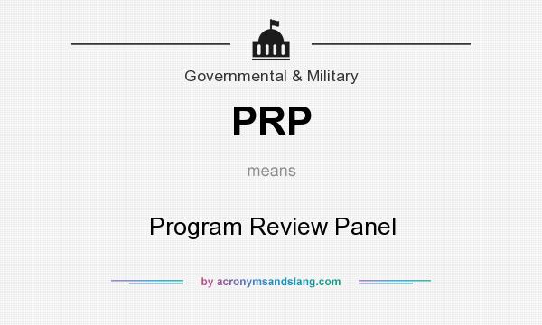 What does PRP mean? It stands for Program Review Panel