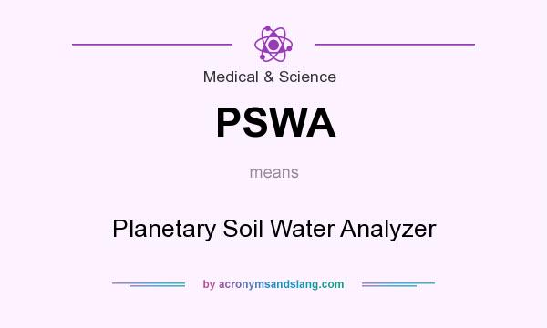 What does PSWA mean? It stands for Planetary Soil Water Analyzer
