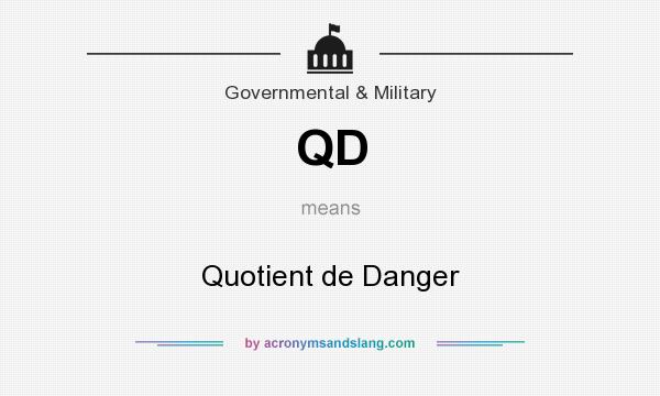 What does QD mean? It stands for Quotient de Danger