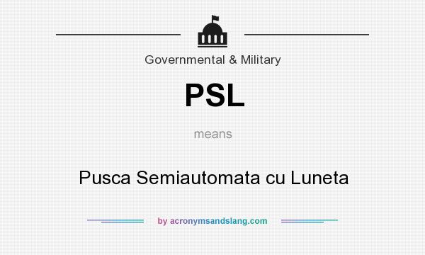 What does PSL mean? It stands for Pusca Semiautomata cu Luneta