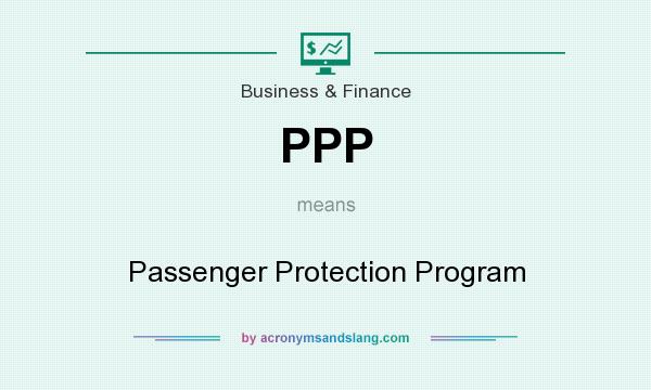 What does PPP mean? It stands for Passenger Protection Program