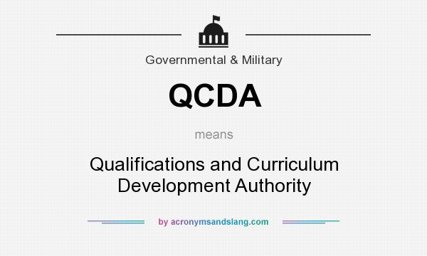 What does QCDA mean? It stands for Qualifications and Curriculum Development Authority