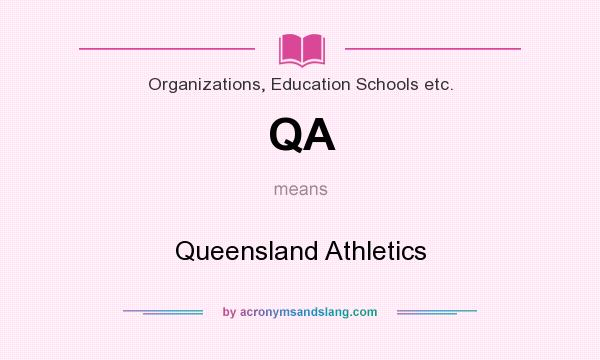 What does QA mean? It stands for Queensland Athletics