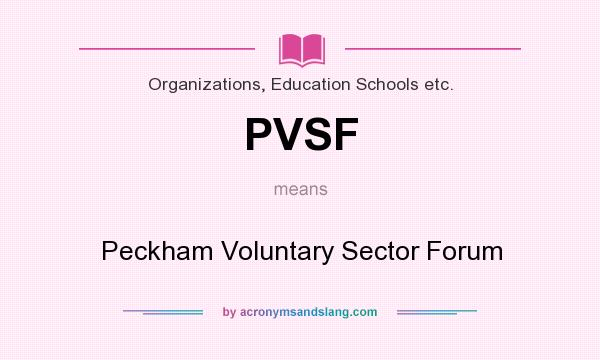 What does PVSF mean? It stands for Peckham Voluntary Sector Forum