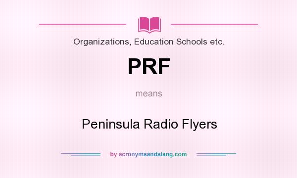 What does PRF mean? It stands for Peninsula Radio Flyers
