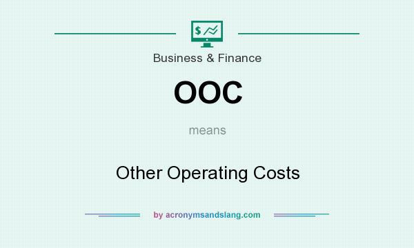 What does OOC mean? It stands for Other Operating Costs
