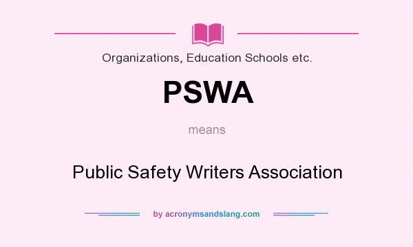 What does PSWA mean? It stands for Public Safety Writers Association