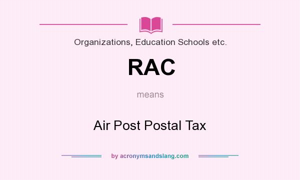 What does RAC mean? It stands for Air Post Postal Tax
