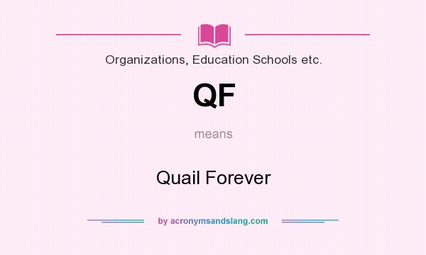 What does QF mean? It stands for Quail Forever