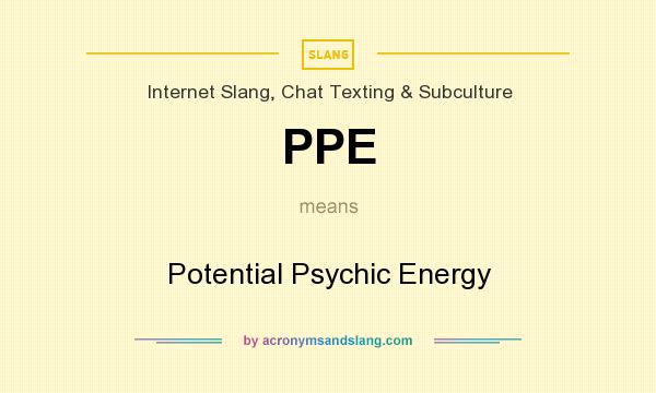 What does PPE mean? It stands for Potential Psychic Energy