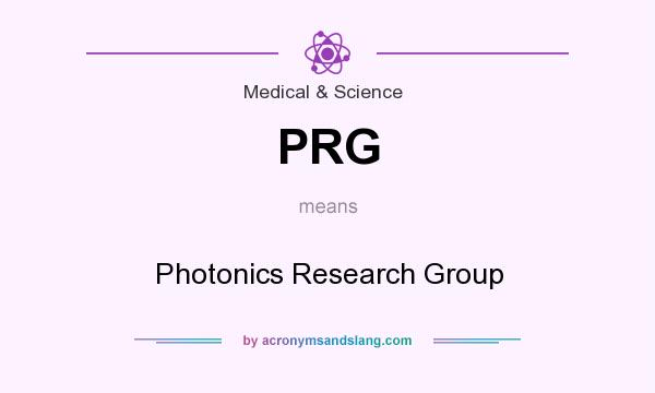 What does PRG mean? It stands for Photonics Research Group