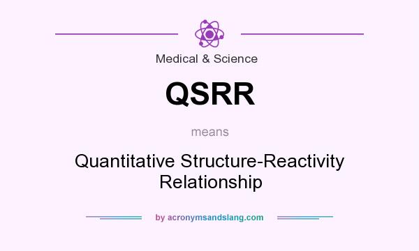 What does QSRR mean? It stands for Quantitative Structure-Reactivity Relationship