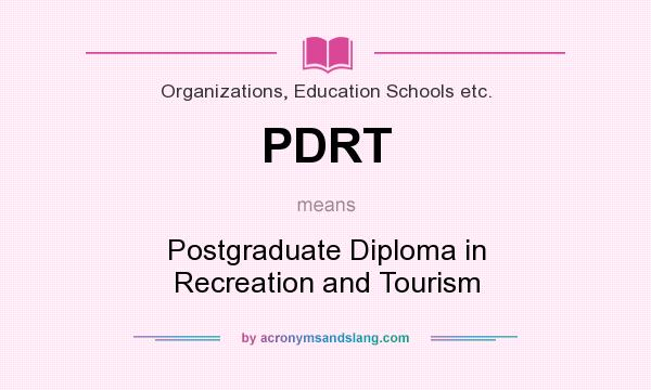 What does PDRT mean? It stands for Postgraduate Diploma in Recreation and Tourism