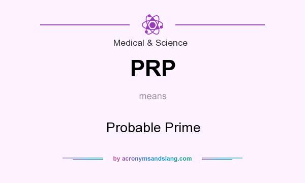 What does PRP mean? It stands for Probable Prime