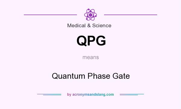 What does QPG mean? It stands for Quantum Phase Gate