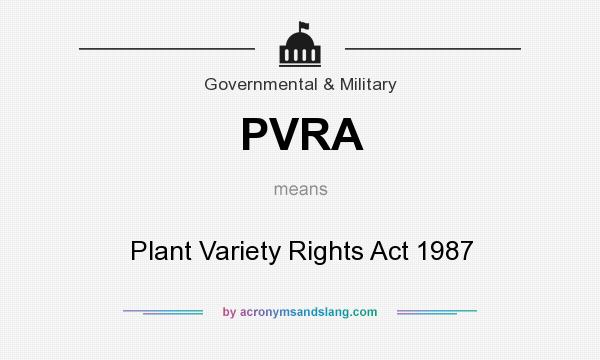 What does PVRA mean? It stands for Plant Variety Rights Act 1987