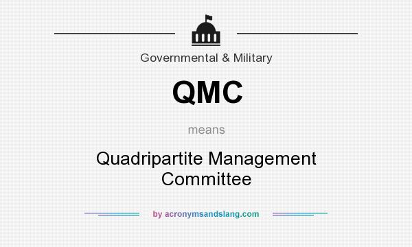 What does QMC mean? It stands for Quadripartite Management Committee