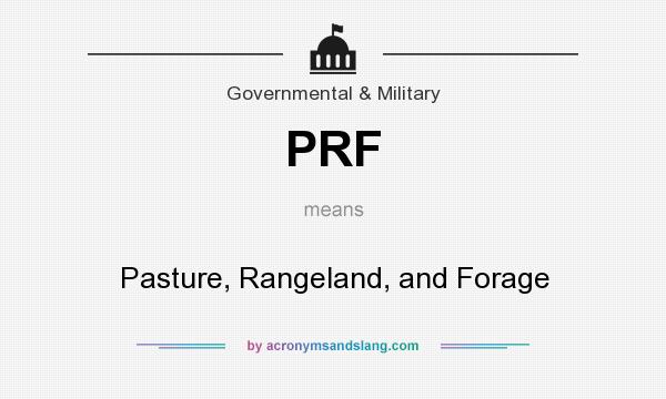 What does PRF mean? It stands for Pasture, Rangeland, and Forage