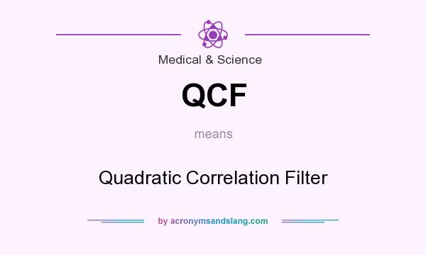 What does QCF mean? It stands for Quadratic Correlation Filter