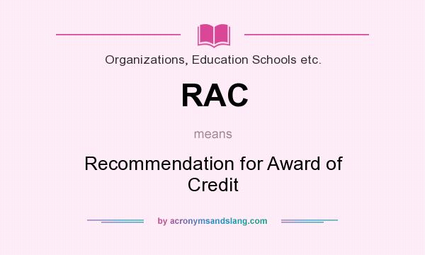 What does RAC mean? It stands for Recommendation for Award of Credit