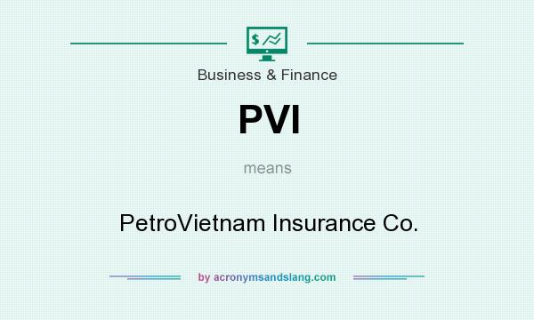 What does PVI mean? It stands for PetroVietnam Insurance Co.