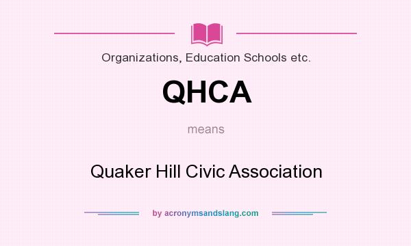 What does QHCA mean? It stands for Quaker Hill Civic Association