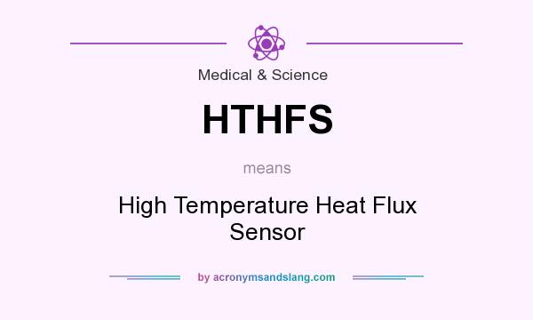 What does HTHFS mean? It stands for High Temperature Heat Flux Sensor