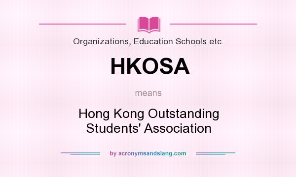 What does HKOSA mean? It stands for Hong Kong Outstanding Students` Association