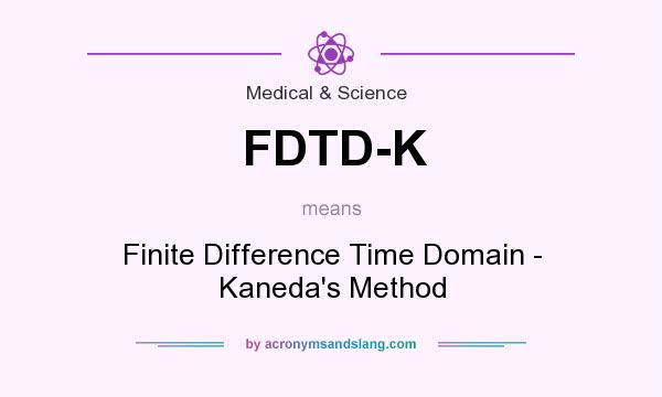 What does FDTD-K mean? It stands for Finite Difference Time Domain - Kaneda`s Method