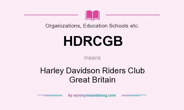 What does HDRCGB mean? It stands for Harley Davidson Riders Club Great Britain