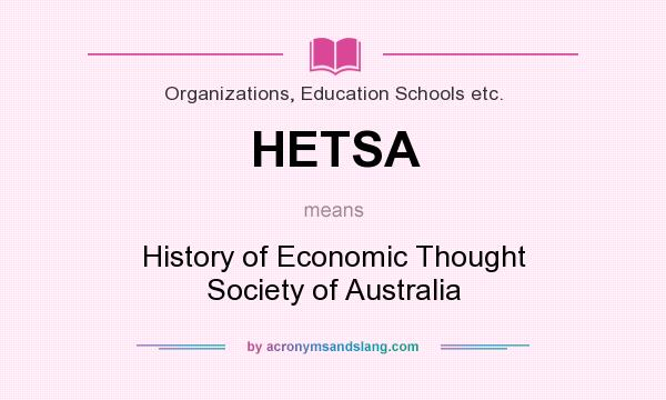 What does HETSA mean? It stands for History of Economic Thought Society of Australia