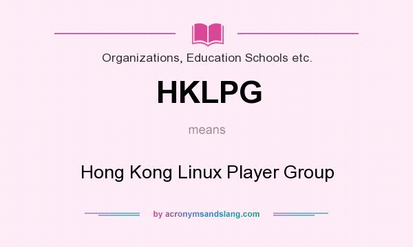 What does HKLPG mean? It stands for Hong Kong Linux Player Group