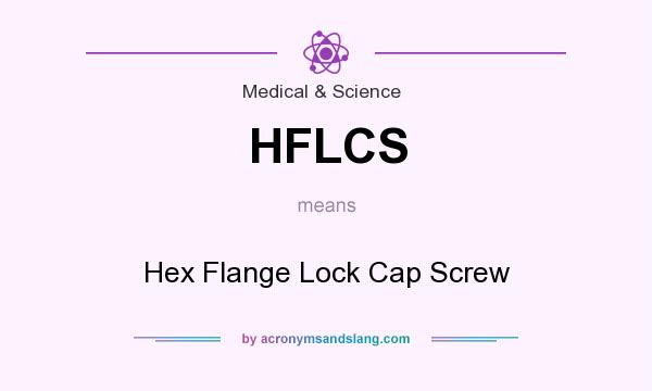 What does HFLCS mean? It stands for Hex Flange Lock Cap Screw