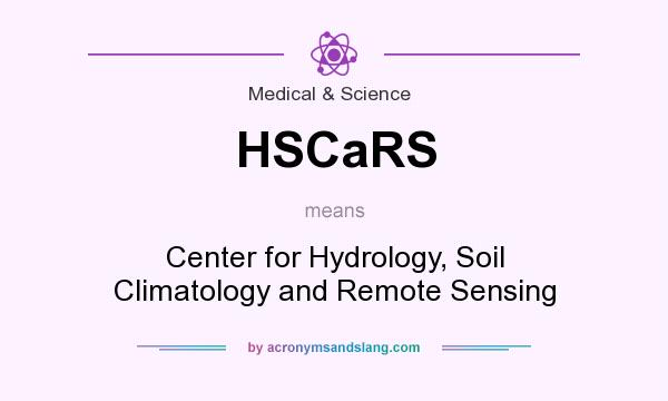 What does HSCaRS mean? It stands for Center for Hydrology, Soil Climatology and Remote Sensing