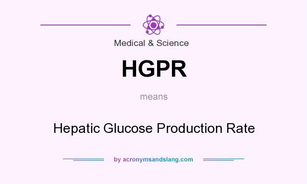 What does HGPR mean? It stands for Hepatic Glucose Production Rate