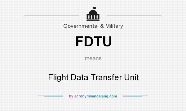 What does FDTU mean? It stands for Flight Data Transfer Unit